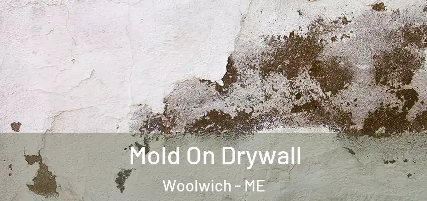  Mold On Drywall Woolwich - ME